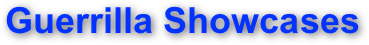 Guerrilla Showcases