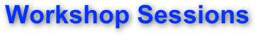 Workshop Sessions