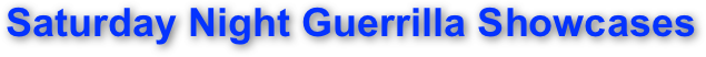 Saturday Night Guerrilla Showcases