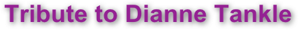 Tribute to Dianne Tankle